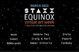 Announcing STAXX Equinox | A Virtual Art Week | March 2022