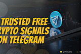 Top 5 Trusted FREE Crypto Signals on Telegram