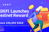 xDeFi is launching reward on Kovan testnet