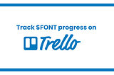 $FONT Trello Board