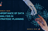 Importance of Data Analysis in Strategic Planning