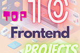 Top 10 Frontend Projects for Beginners