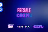 COIMx Presale Announcement — Your Gateway to MathX DEX