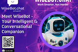 Experience Intelligent Conversations and Problem-Solving with WiseBot.chat — Your Free AI Assistant for Learning and Growth
