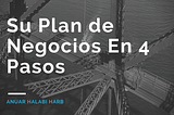 Su Plan de Negocios En 4 Pasos