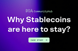 Why are DeFi Stablecoins Here to Stay?