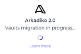 Arkadiko 2.0 Upgrade week