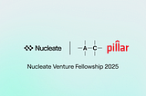 Nucleate Announces the Launch of the 2025 Nucleate Venture Fellowship, in Partnership with Pillar…