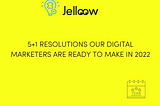 5+1 Resolutions Our Digital Marketers are Ready to Make in 2022