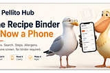 Pellito Hub — The Recipe Binder is Now a Phone