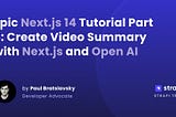 Epic Next JS 14 Tutorial Part 6: Create Video Summary with Next.js and Open AI