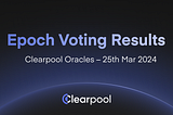 Epoch Voting Results — Clearpool Oracles — 25th Mar 2024