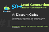 Using Discount Codes As Lead Magnets in DTC eCommerce - Idea#1 of 53