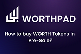 How to buy WORTH Tokens? (The Easy Way)
