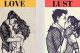 Lust or Love?