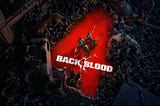 Why it is Okay, that Back 4 Blood looks like a Modern Left 4 Dead