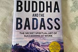 The Buddha and the Badass: The Secret Spiritual Art of Succeeding at Work