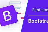First Look At Bootstrap 5