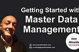 Getting Started with Master Data Management