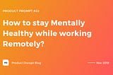 How to stay Mentally Healthy while working Remotely?