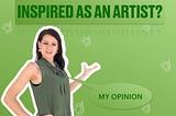 How do I stay INSPIRED as an Artist? #chiaratalks