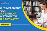 Why Implement Your SAP S/4HANA System with SAP Activate?