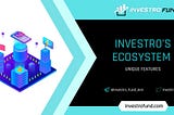 Investro’s Ecosystem