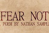Fear Not