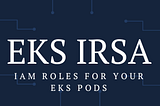 How to Use IAM Roles for Pods on AWS EKS