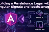 Building a Persistence Layer with Angular Signals and localStorage