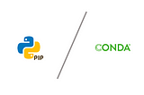 Pip vs Conda: Which One to Use for Your Machine Learning and Data Science Projects