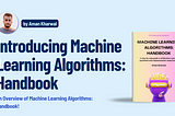 Introducing Machine Learning Algorithms: Handbook by Aman Kharwal