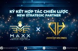 🔰Maxx Capital Ventures vô cùng vui mừng thông báo rằng chúng tôi đã tham gia hợp tác chiến lược…