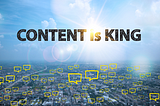 content is king