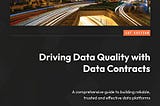 The cover of the book “Driving Data Quality with Data Contracts”, by Andrew Jones