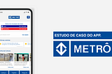 UX Case Study — Proposta da nova interface do aplicativo do Metrô de São Paulo