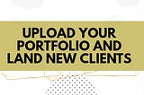 4 website writers can upload their samples and portfolio to land new clients without pitching