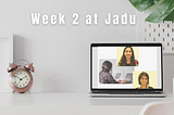 My Second Week at Jadu Learning MERN-stack Development