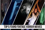 5 Scary Found Footage Horror Movies