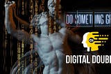 Digital Doubles: Message Zero