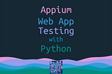 Appium Web App Testing — Python
