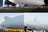 Pathfinder 1: World’s Largest Electric Airship Takes Flight