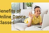 Benefits of Online Dance Classes