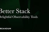 The secret weapon to higher-quality software — Creandum ♡ Better Stack.