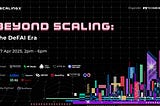 ScalingX — “Beyond Scaling: The DeFAI Era” Recap
