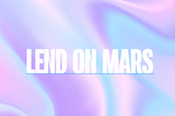 Where Is The Cheese — #5 Lend on Mars