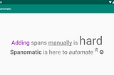 Spanomatic — A Library That Automatically Add Spans on Android
