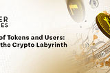 The Dance of Tokens and Users: Unraveling the Crypto Labyrinth