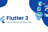 Flutter 3 Changes to Get Excited About