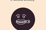 A Closed Mouth